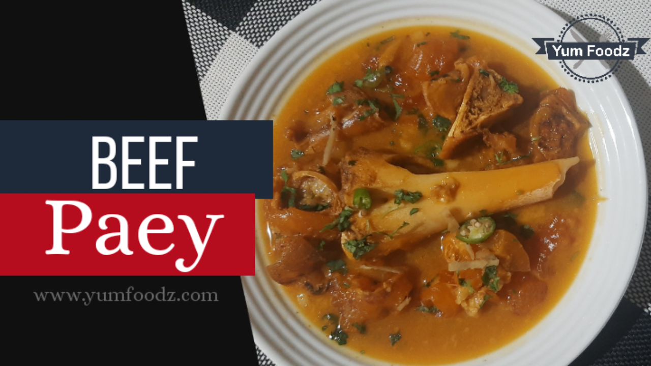 Beef Paey Recipe - Yum Foodz